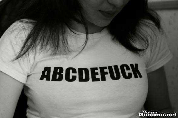 Abcdef**ck ! Petit indice, elle ne veut pas vous apprendre l alphabet :p