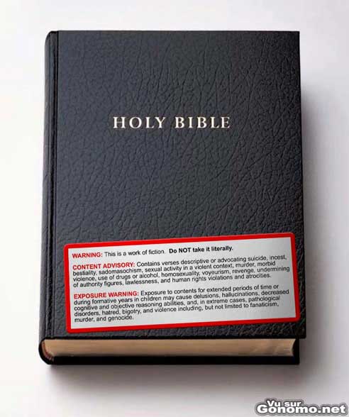 Warning : un avertissement sur la Bible comme sur les dvd ou jeux videos ! :)