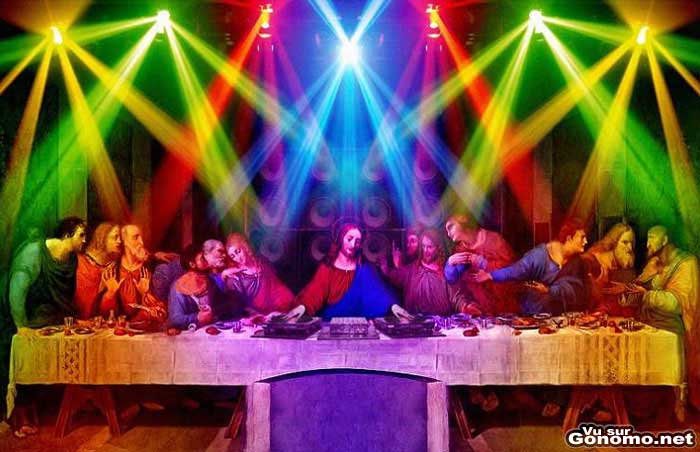 Jesus was a dj ! Apparemment ca envoyait du lourd au dernier repas de Jesus :)