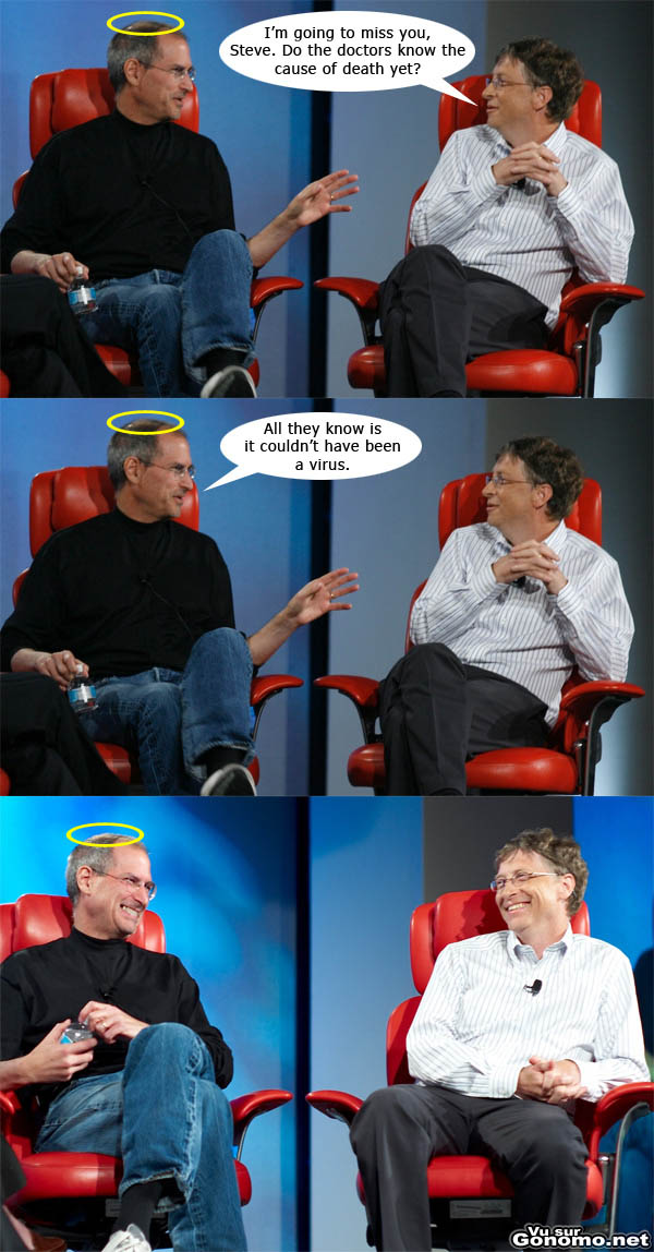 Joke : Bill Gates demande a Steve Jobs s il sait de quoi il est mort ...