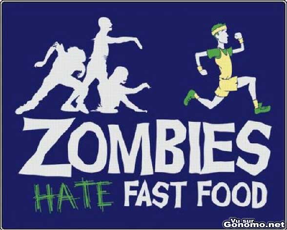 Zombies hate fast food ! lol