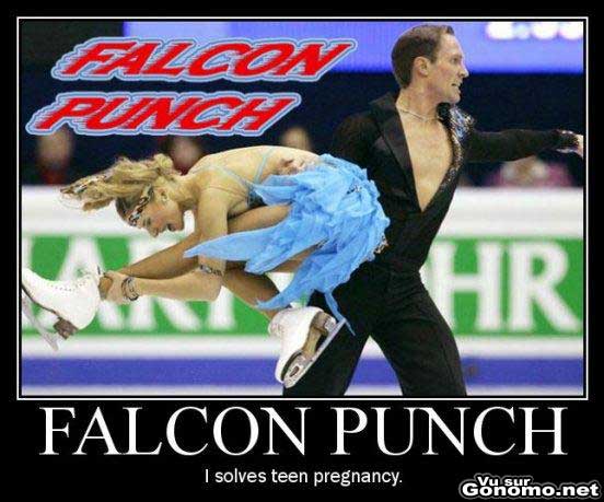 Falcon punch : excellent pour l ivg ! lol